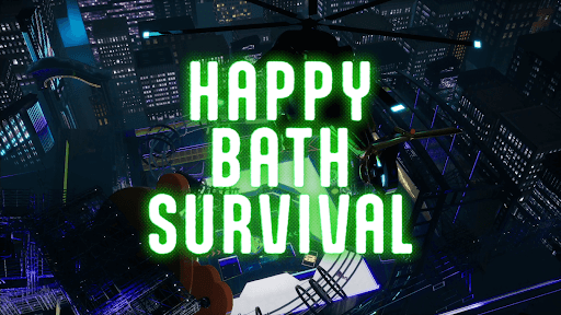 HAPPY・BATH・SURVIVAL
