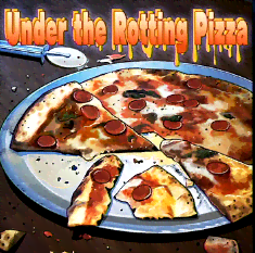 腐ったピザの下で